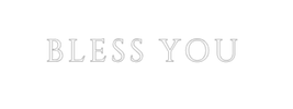 BLESS YOU – Home